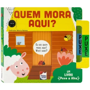 Coleção Livro Puxe a Aba - Quem Mora Aqui?